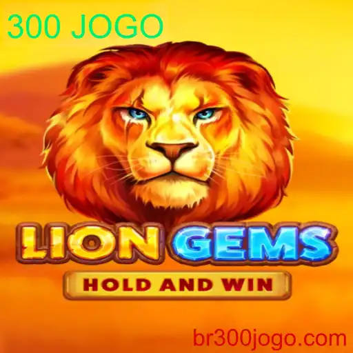 LionGems: Explorando o Fascinante Mundo do 300 JOGO